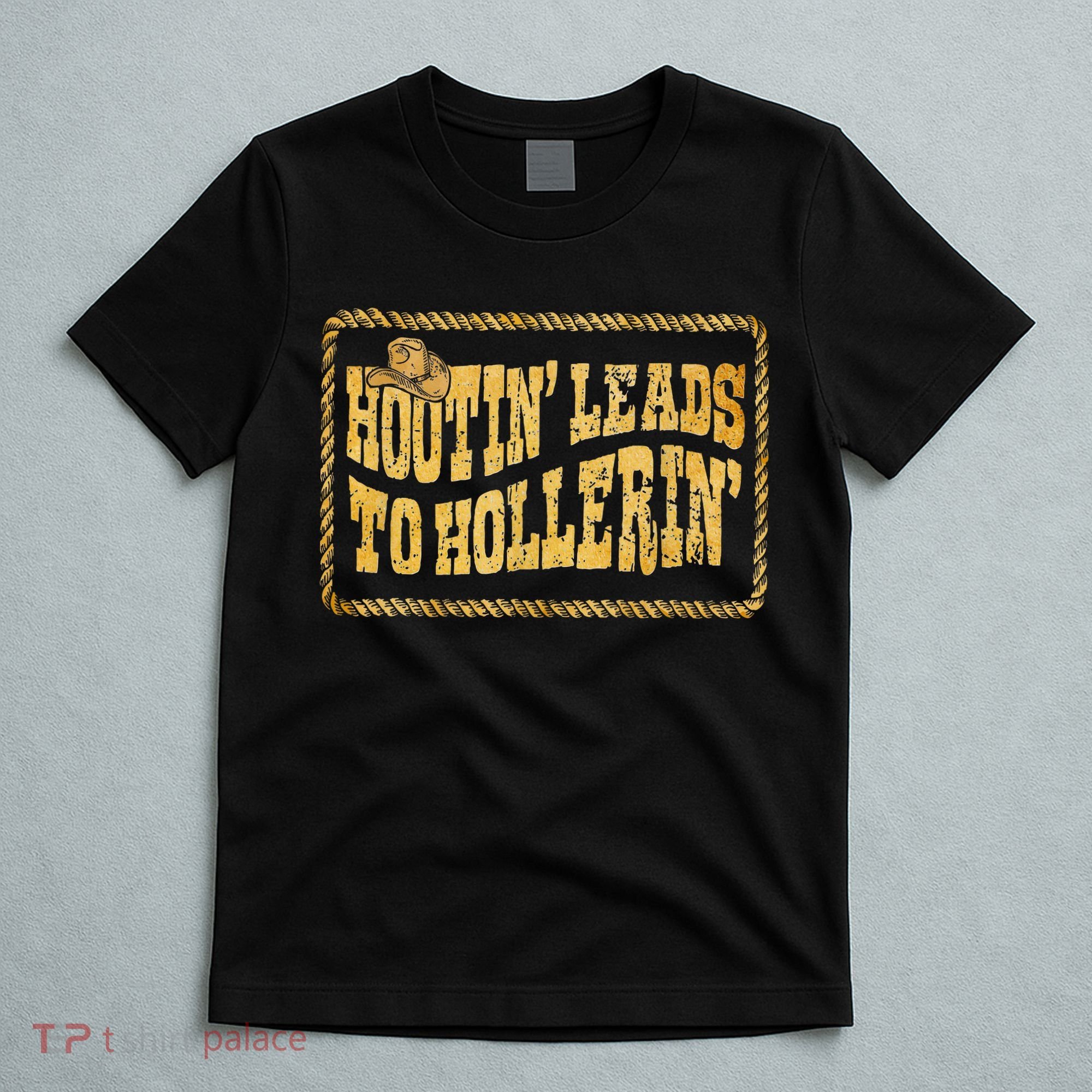 Hootin Leads To Hollerin Cowboy Groovy T-Shirt