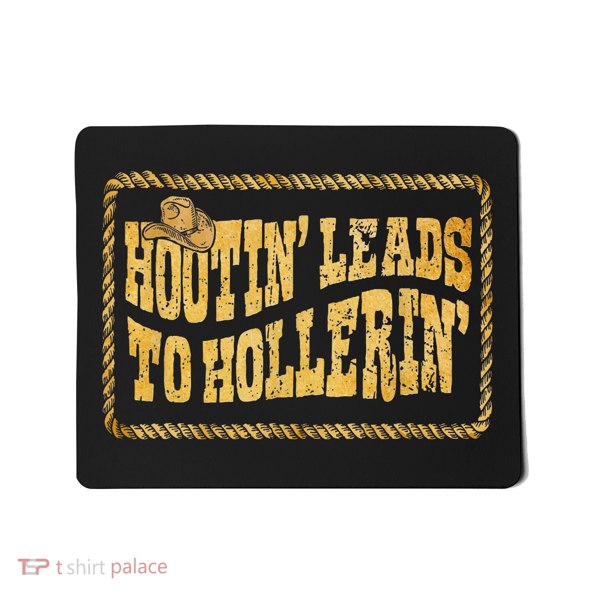 Hootin Leads To Hollerin Cowboy Groovy Mousepad