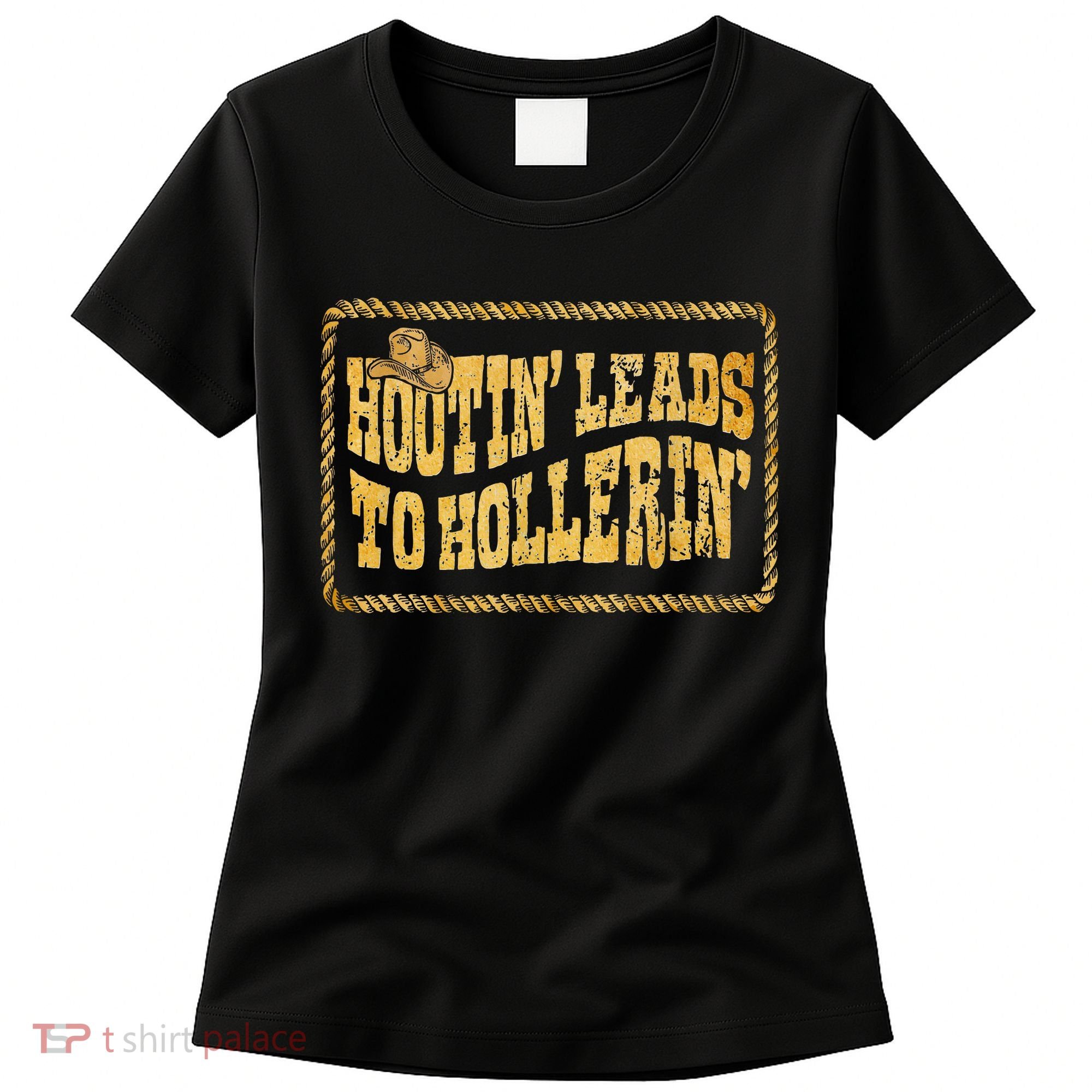 Hootin Leads To Hollerin Cowboy Groovy Women's T-Shirt