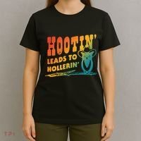 Hootin Leads To Hollerin T-Shirt thumb 4