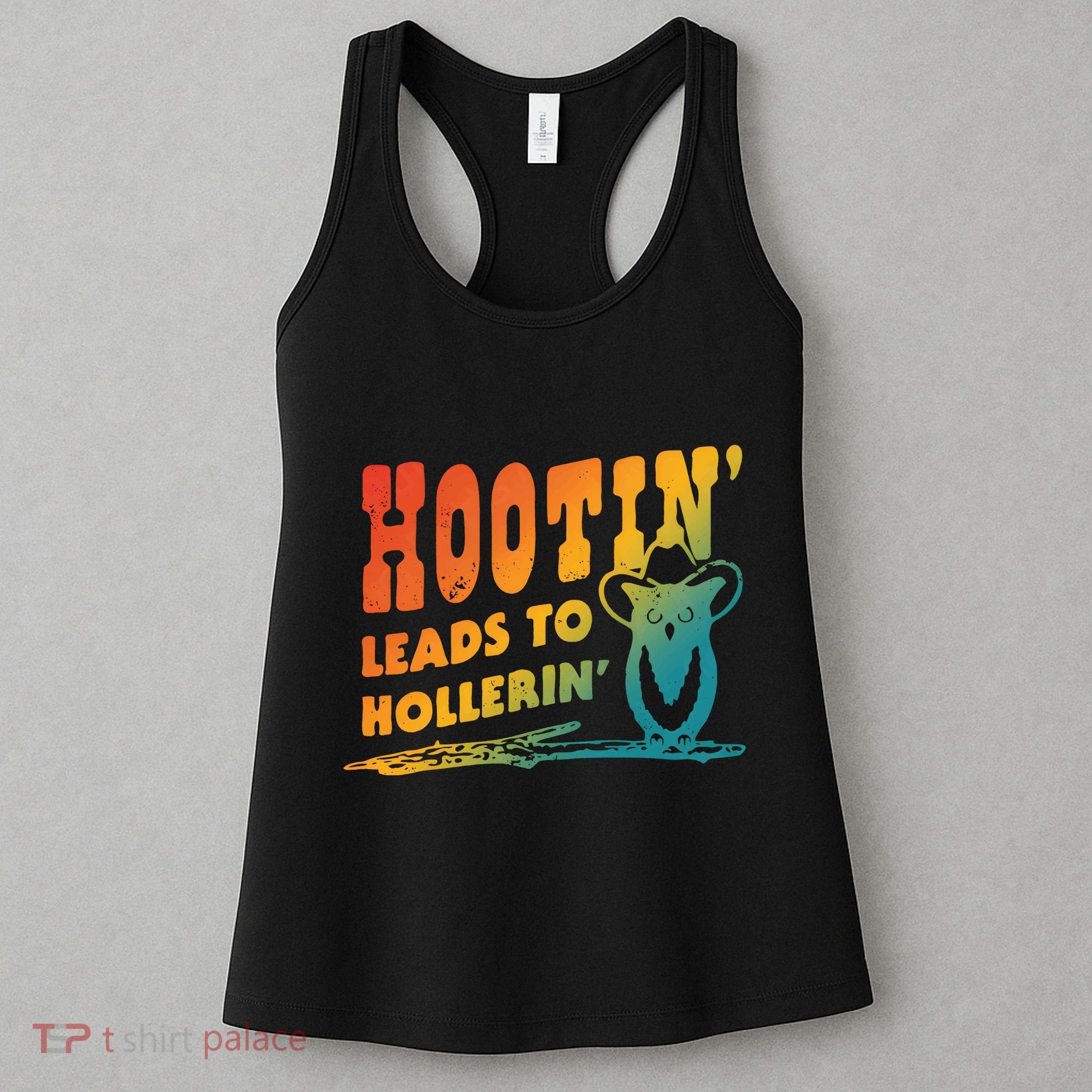 Hootin Leads To Hollerin Women's Tank Top