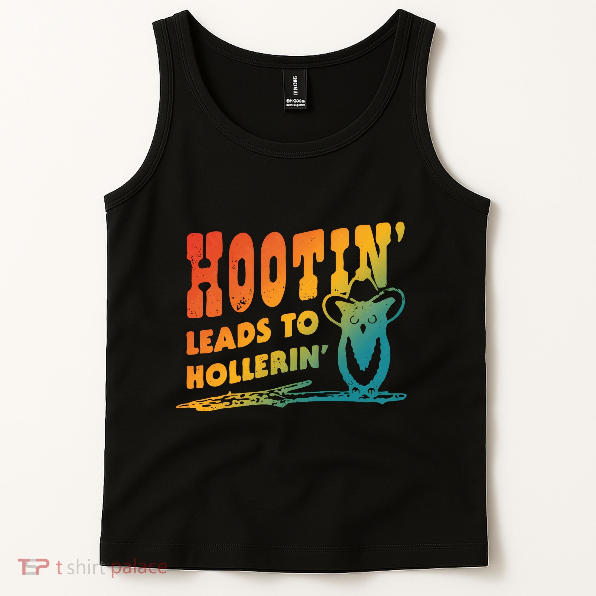 Hootin Leads To Hollerin Tank Top