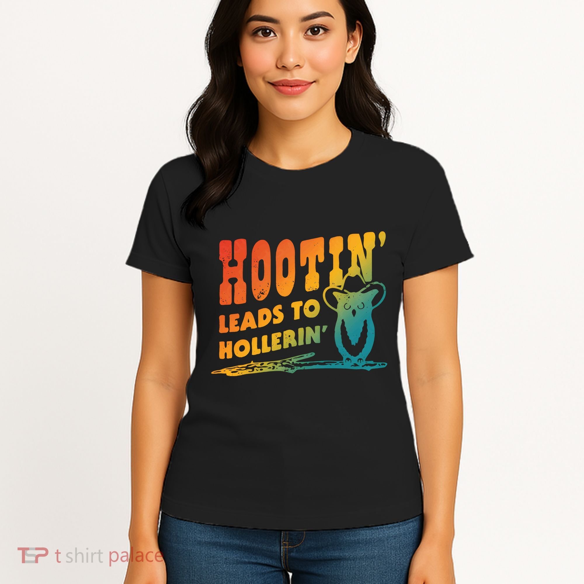 Hootin Leads To Hollerin Women's T-Shirt