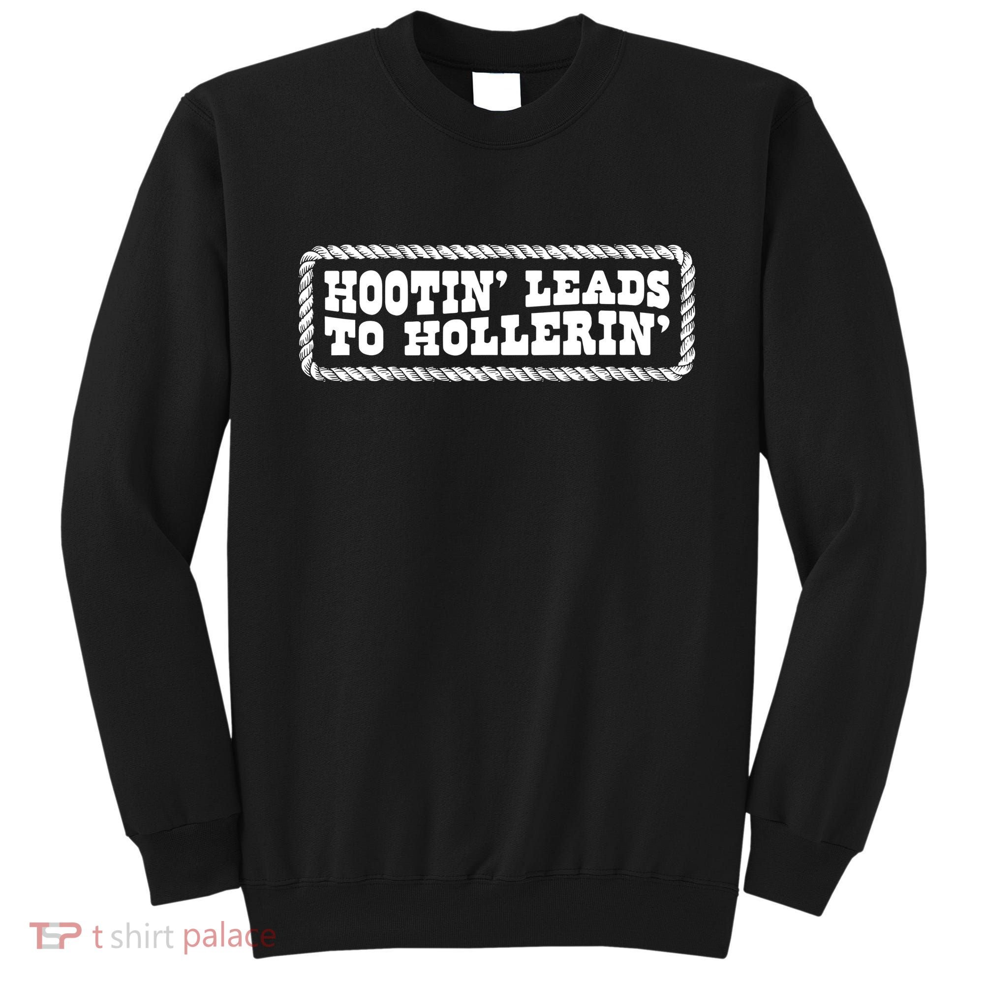 Hootin Leads To Hollerin Groovy Sweatshirt