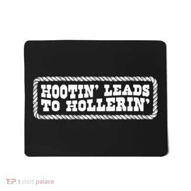 Hootin Leads To Hollerin Groovy Mousepad