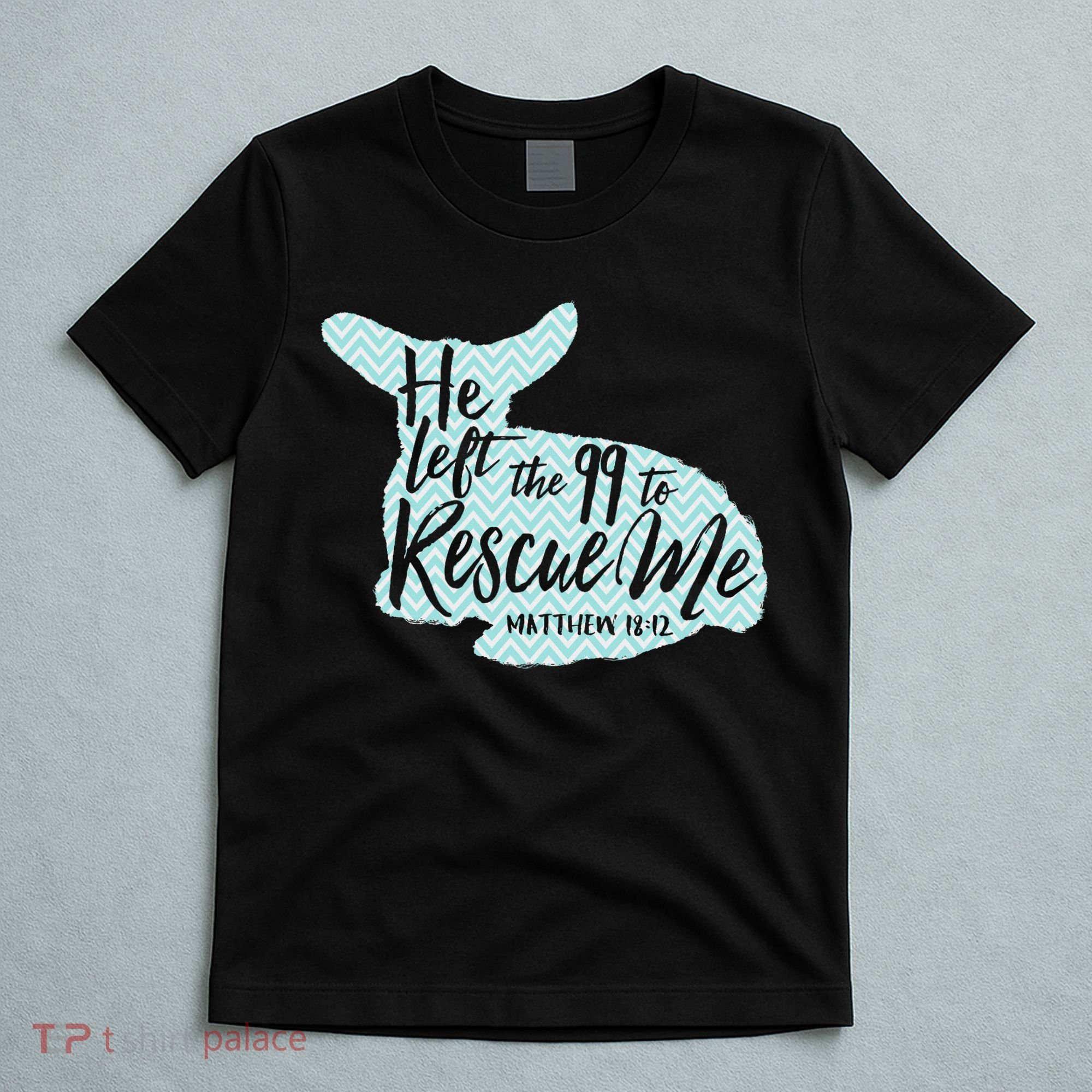 He Left The 99 To Rescue Me Green Chevron Christian T-Shirt