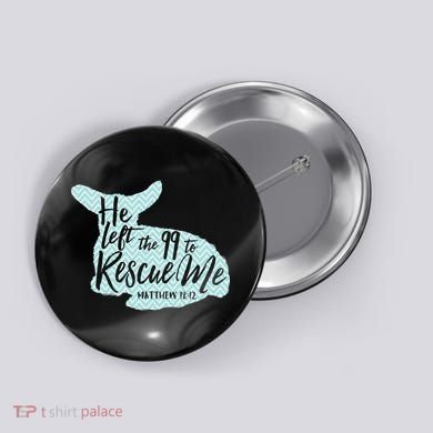 He Left The 99 To Rescue Me Green Chevron Christian Button