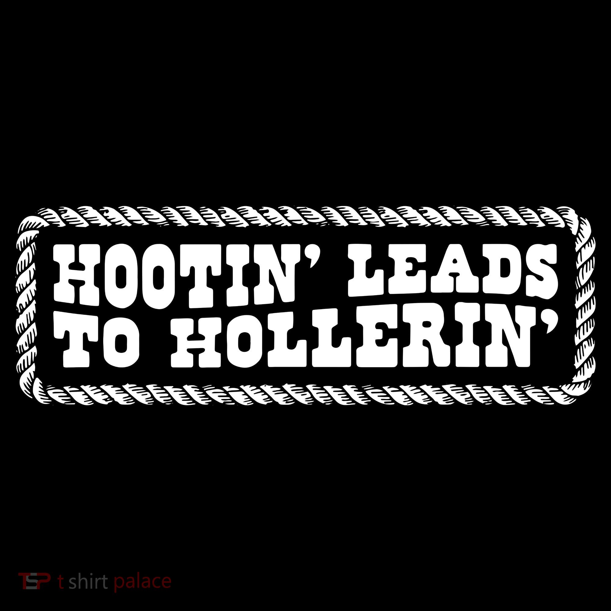 Hootin Leads To Hollerin Women's Hoodie