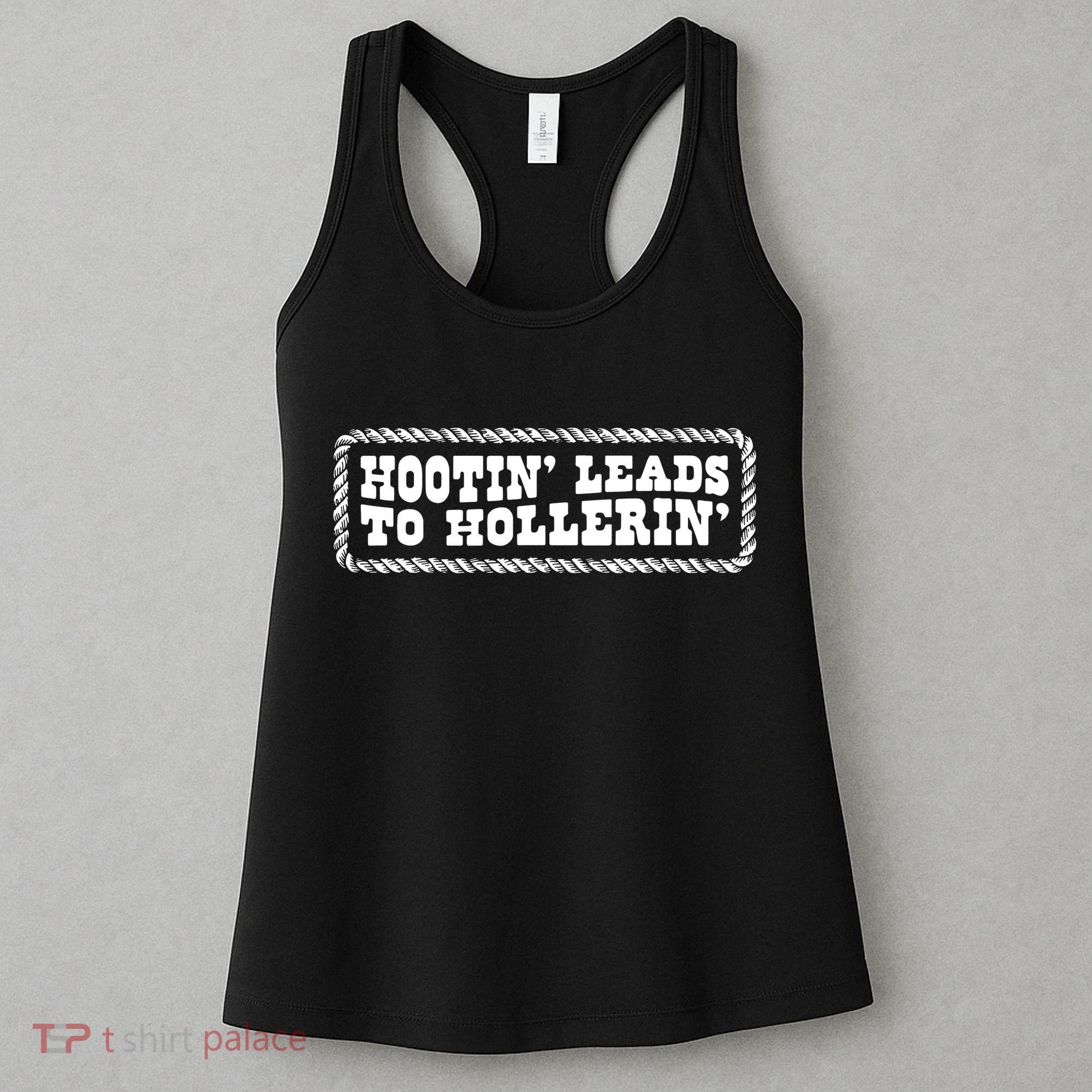 Hootin Leads To Hollerin Women's Tank Top