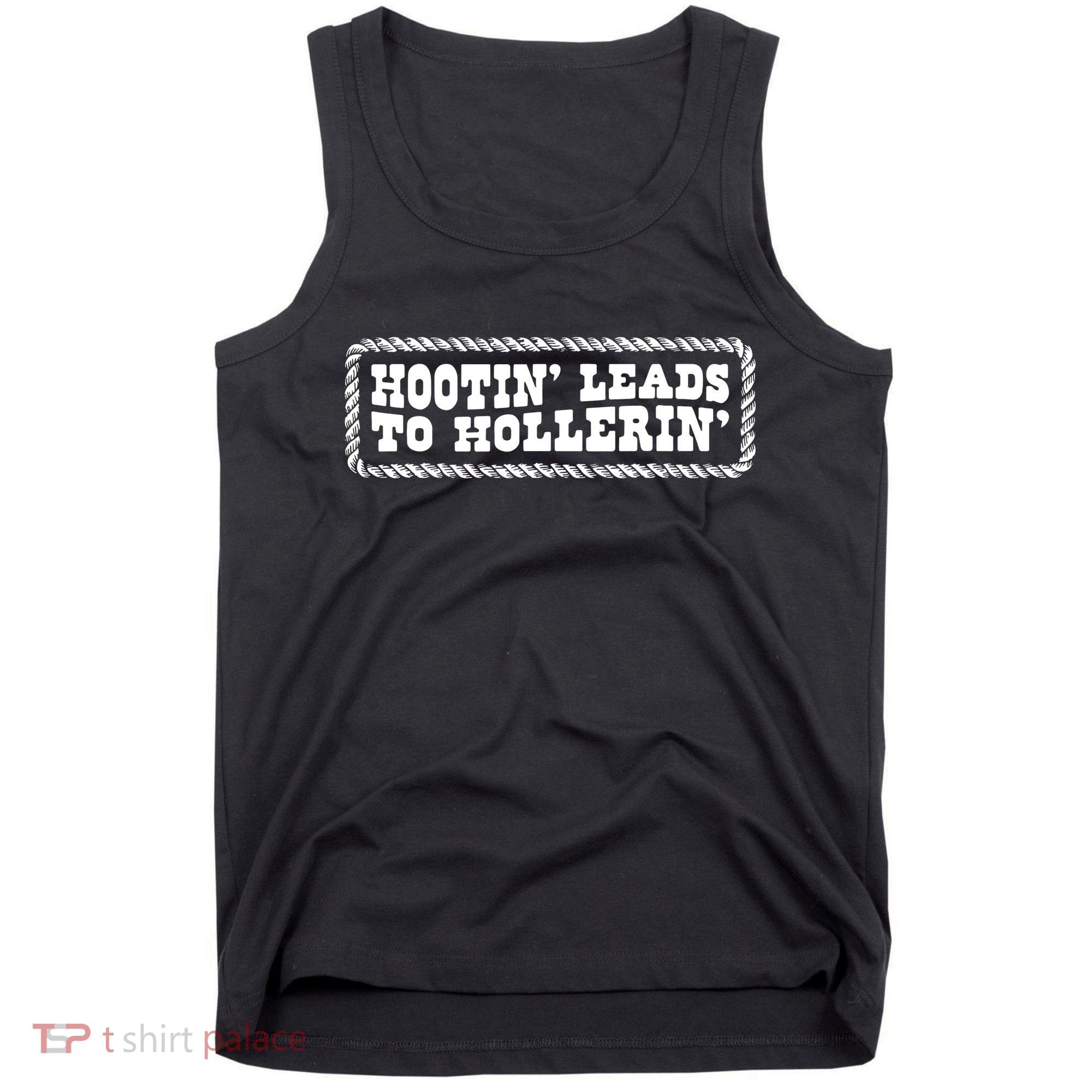 Hootin Leads To Hollerin Tank Top