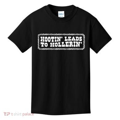 Hootin Leads To Hollerin Kids T-Shirt