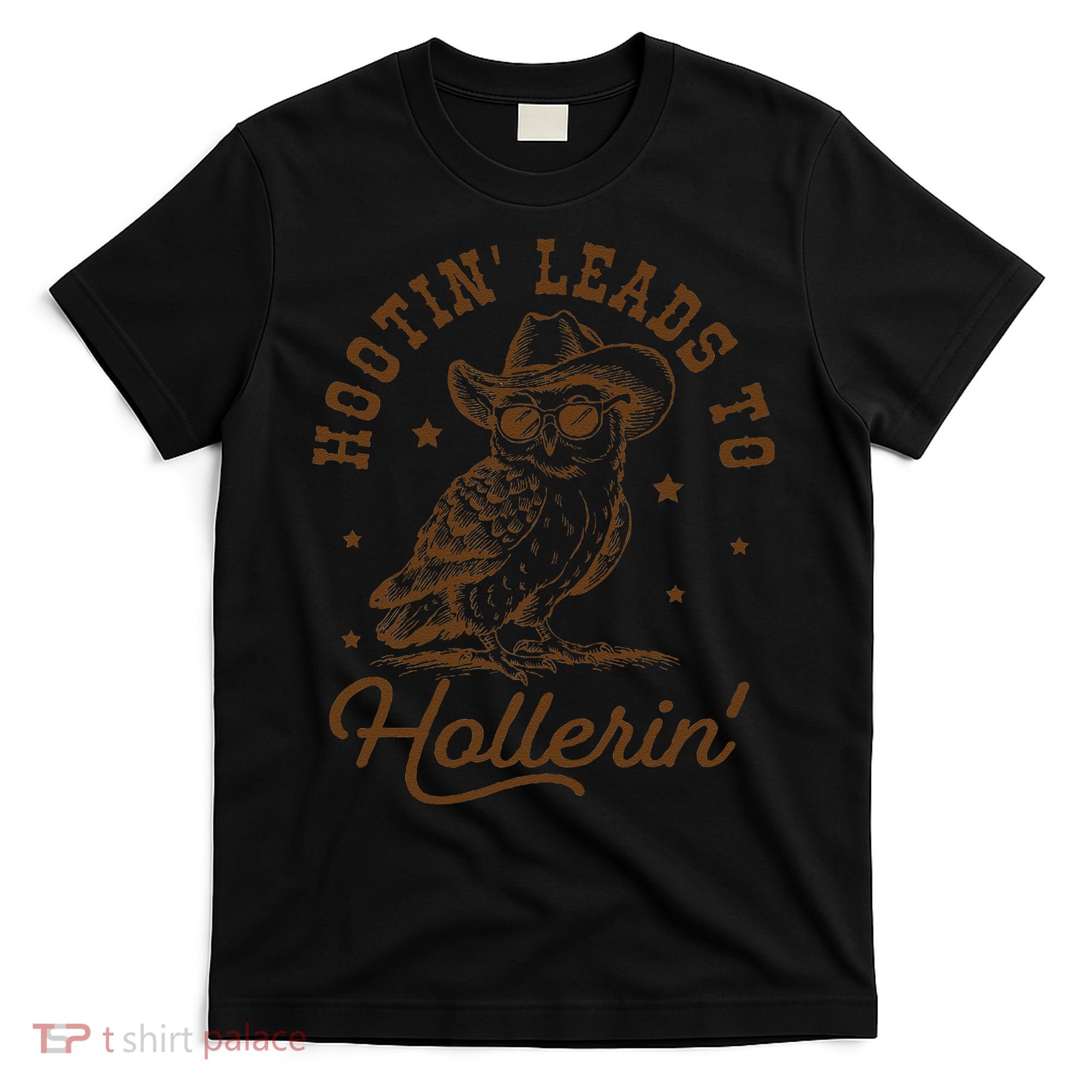 Hootin Leads To Hollerin Gift T-Shirt
