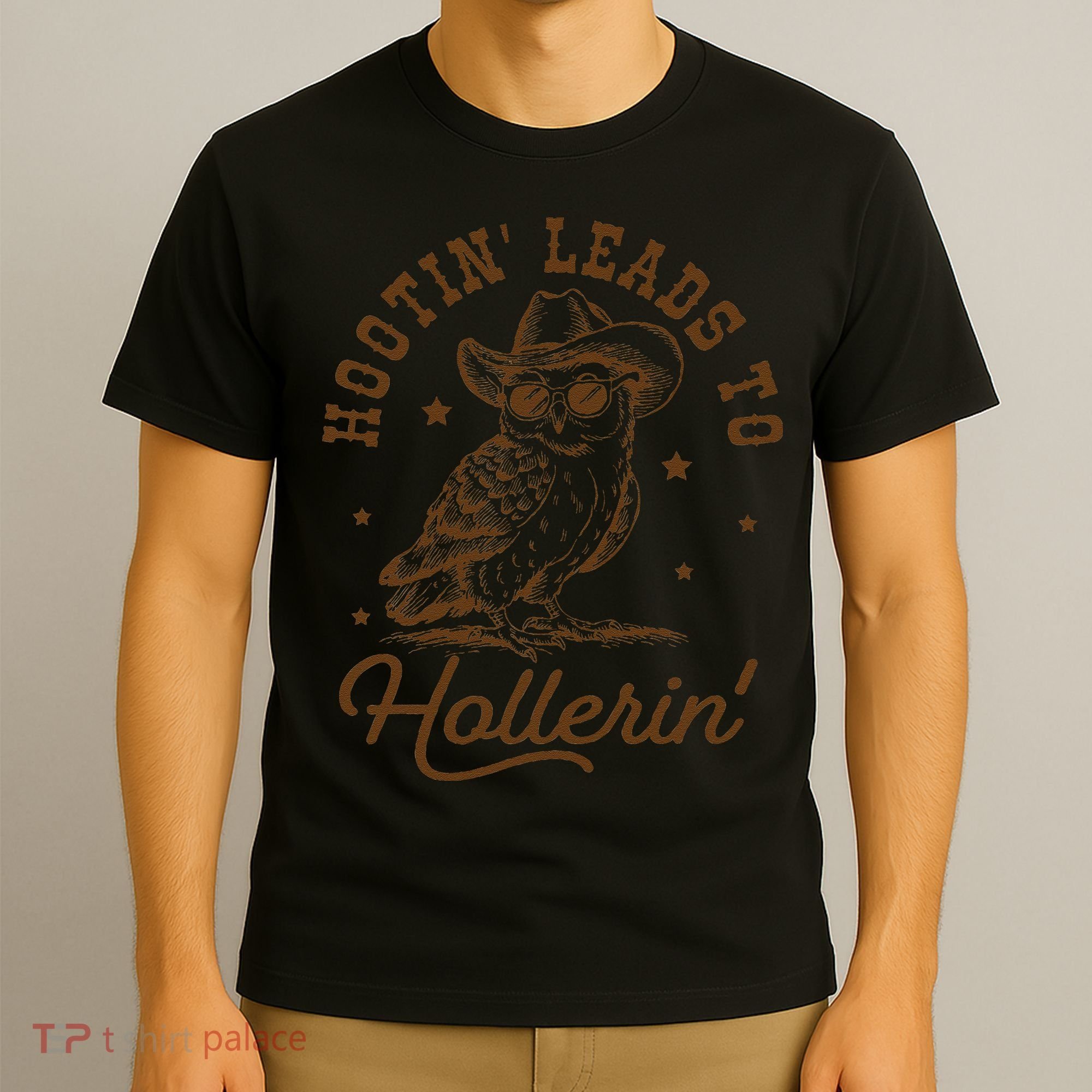Hootin Leads To Hollerin Gift T-Shirt