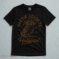 Hootin Leads To Hollerin Gift T-Shirt thumb 5
