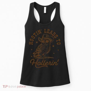 Hootin Leads To Hollerin Gift Women's Tank Top