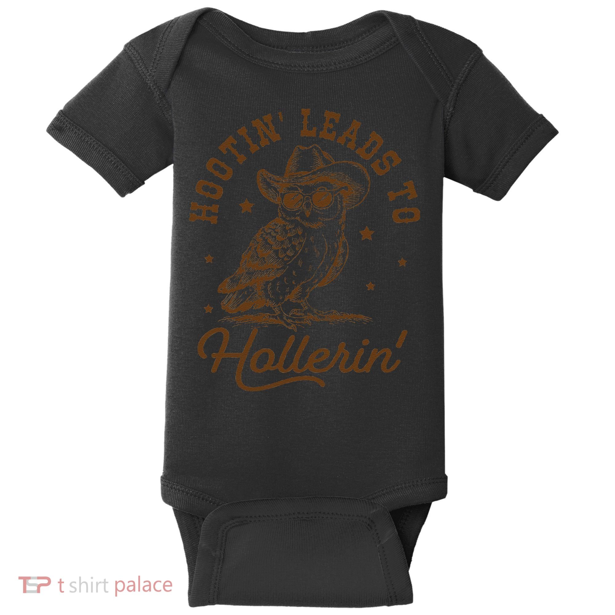 Hootin Leads To Hollerin Gift Baby Bodysuit
