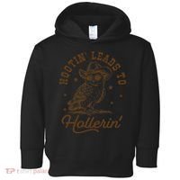 Hootin Leads To Hollerin Gift Toddler Hoodie thumb 0