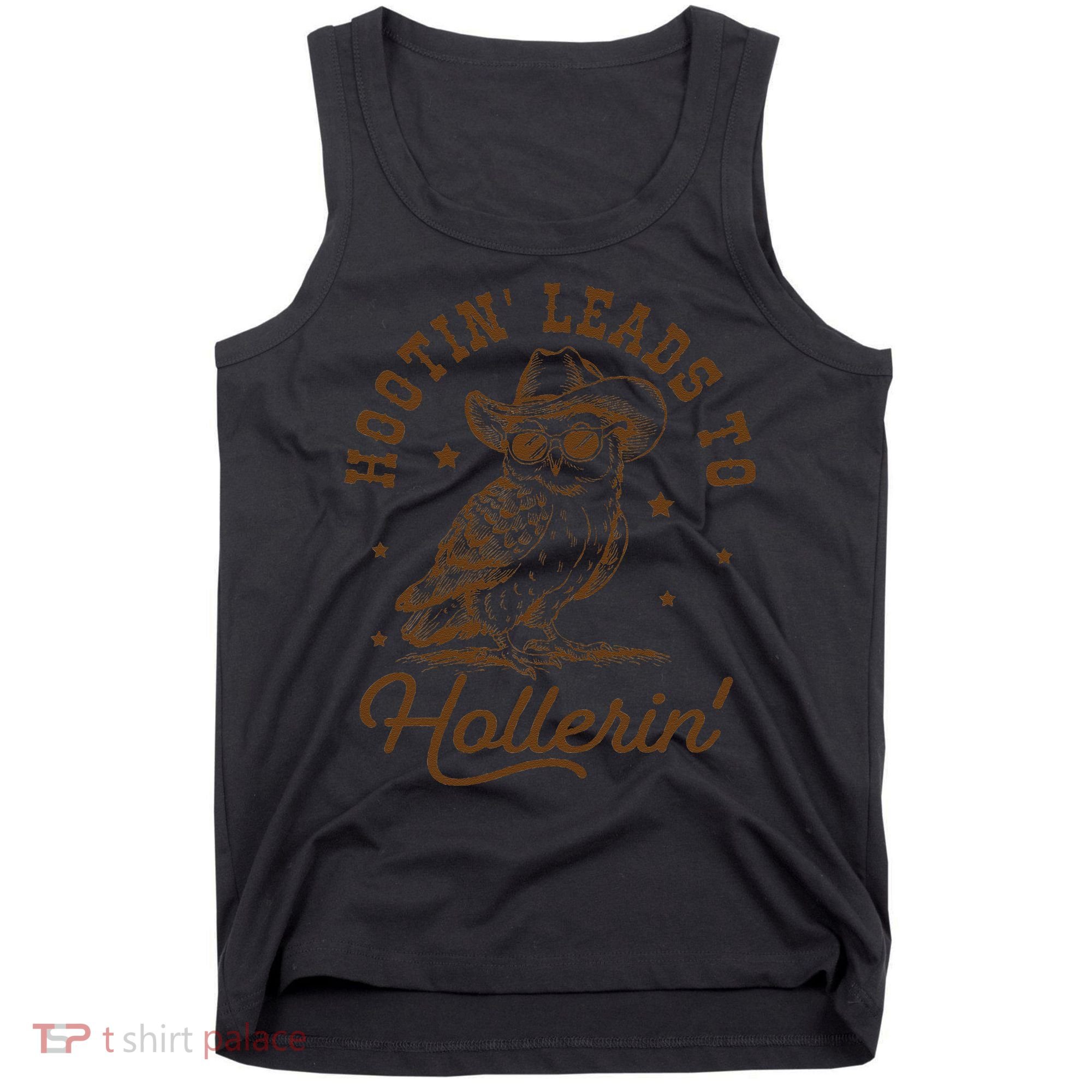 Hootin Leads To Hollerin Gift Tank Top