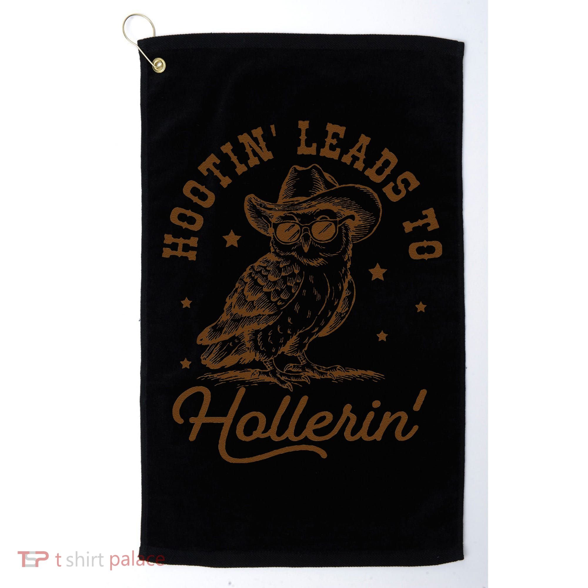 Hootin Leads To Hollerin Gift Golf Towel