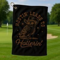 Hootin Leads To Hollerin Gift Golf Towel thumb 1