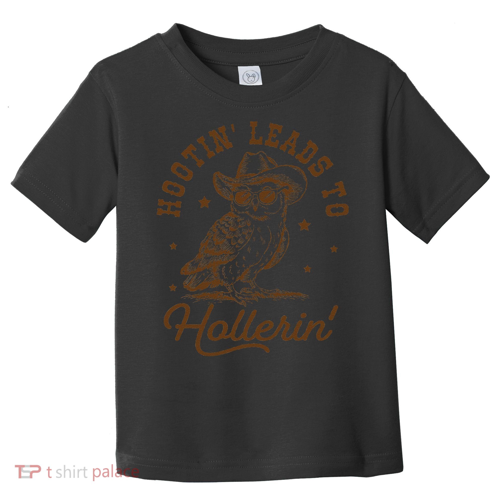 Hootin Leads To Hollerin Gift Toddler T-Shirt