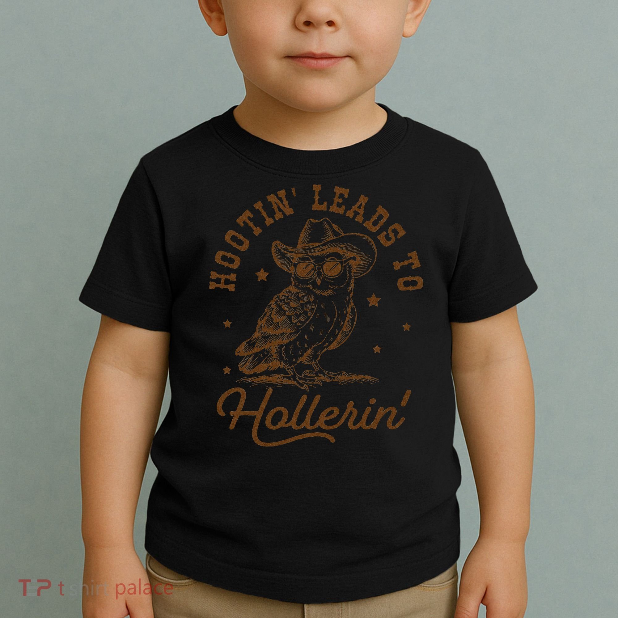 Hootin Leads To Hollerin Gift Toddler T-Shirt