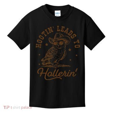Hootin Leads To Hollerin Gift Kids T-Shirt
