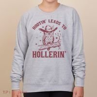 Hootin' Leads To Hollerin' Women's Sweatshirt thumb 0