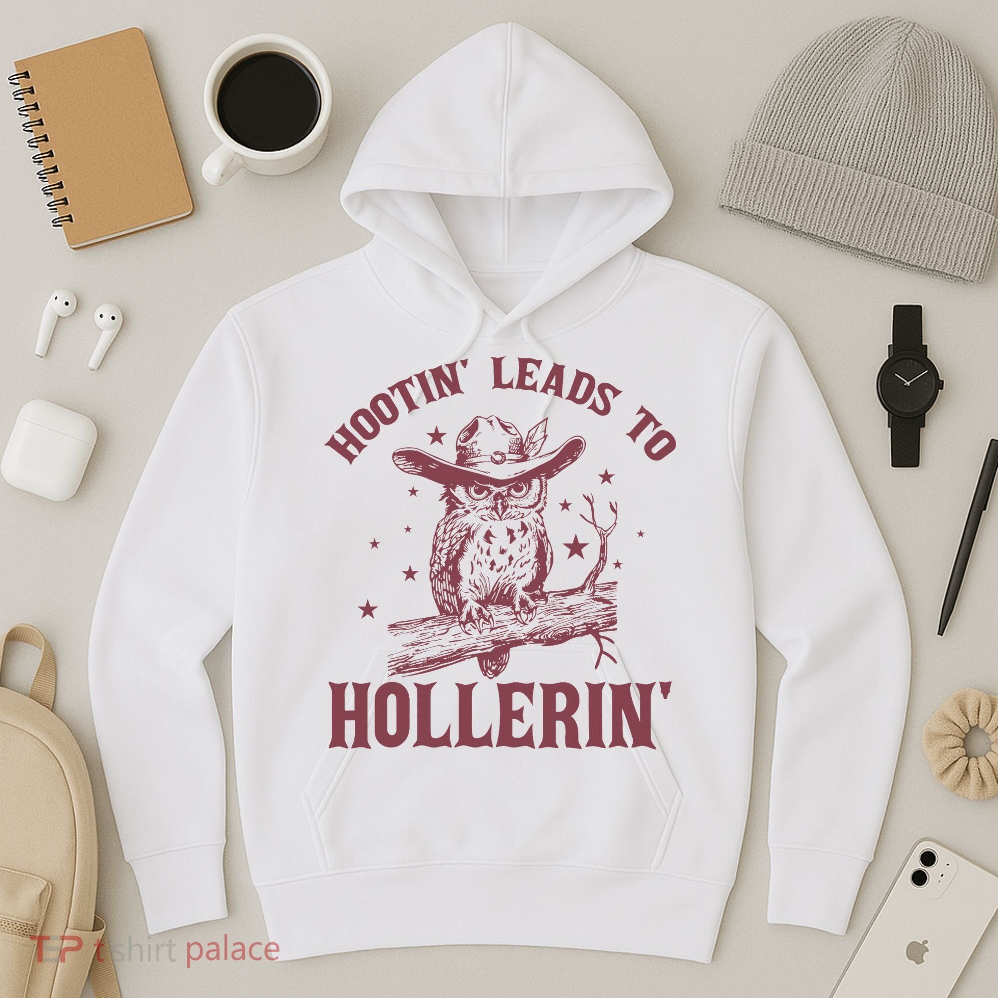 Hootin' Leads To Hollerin' Hoodie