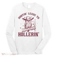 Hootin' Leads To Hollerin' Long Sleeve Shirt thumb 0