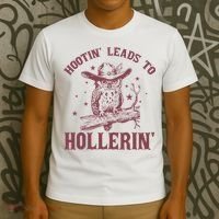 Hootin' Leads To Hollerin' T-Shirt thumb 3