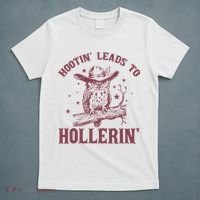 Hootin' Leads To Hollerin' T-Shirt thumb 5