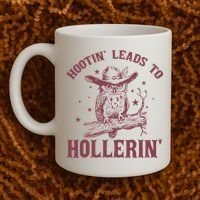 Hootin' Leads To Hollerin' Coffee Mug thumb 2
