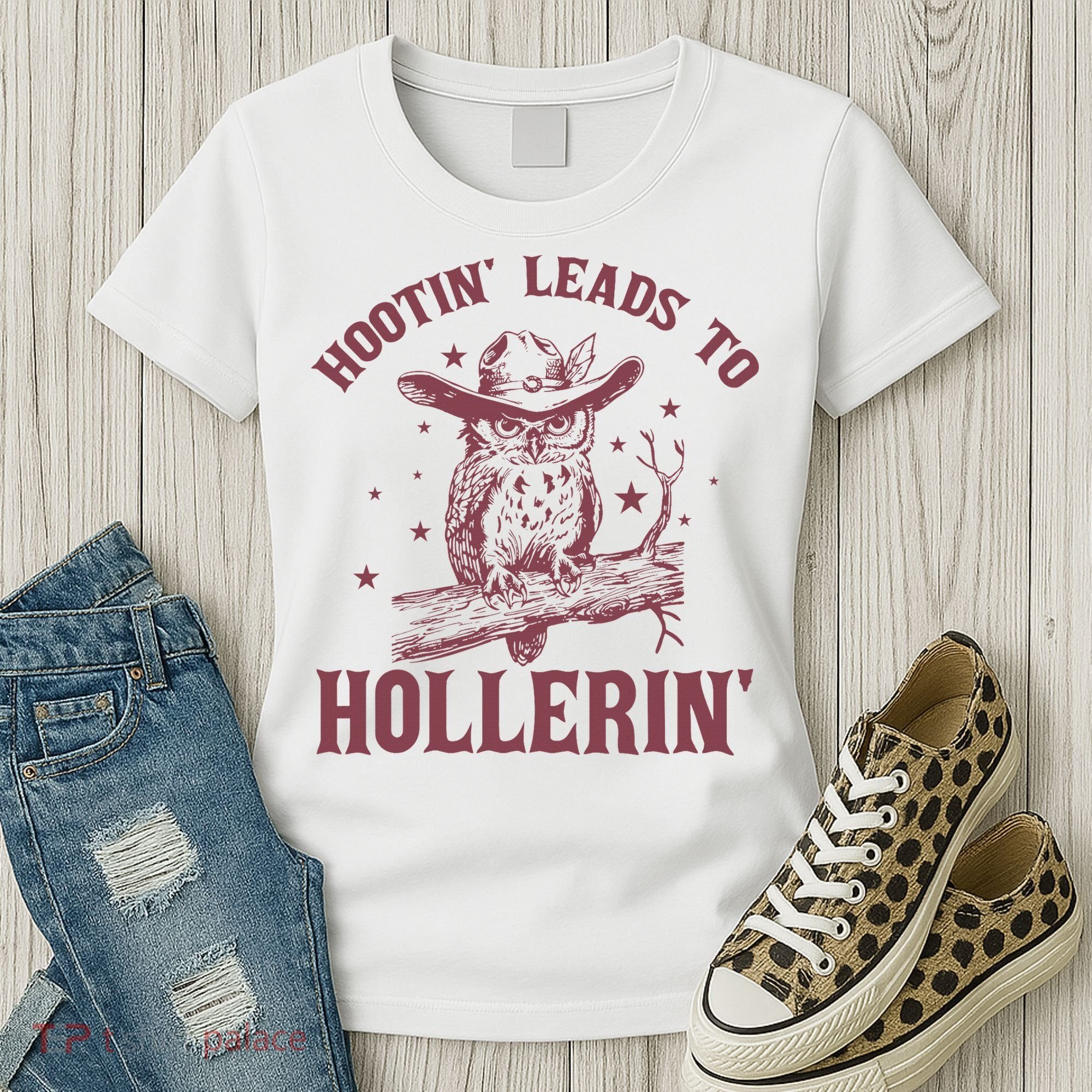 Hootin' Leads To Hollerin' Women's T-Shirt