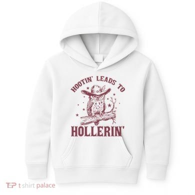 Hootin' Leads To Hollerin' Kids Hoodie