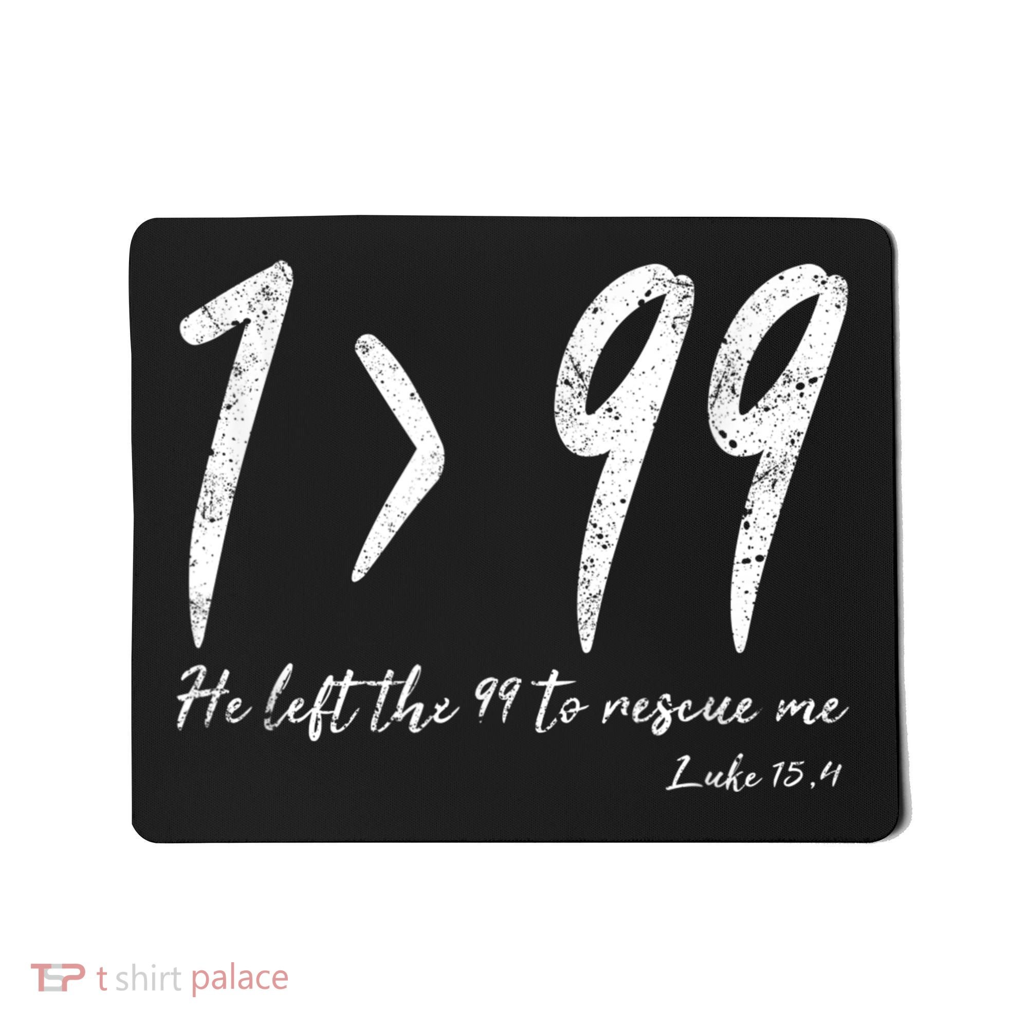 He Left The 99 To Rescue Me Luke Christian Grace Gift Mousepad