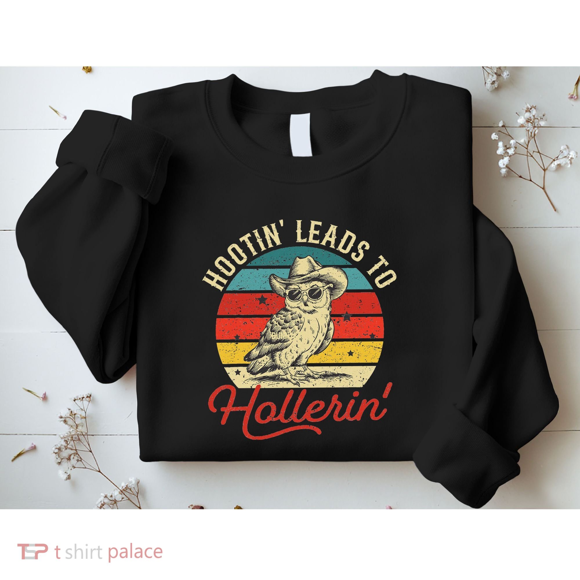 Hootin Leads To Hollerin Owl Cowboy Sweatshirt
