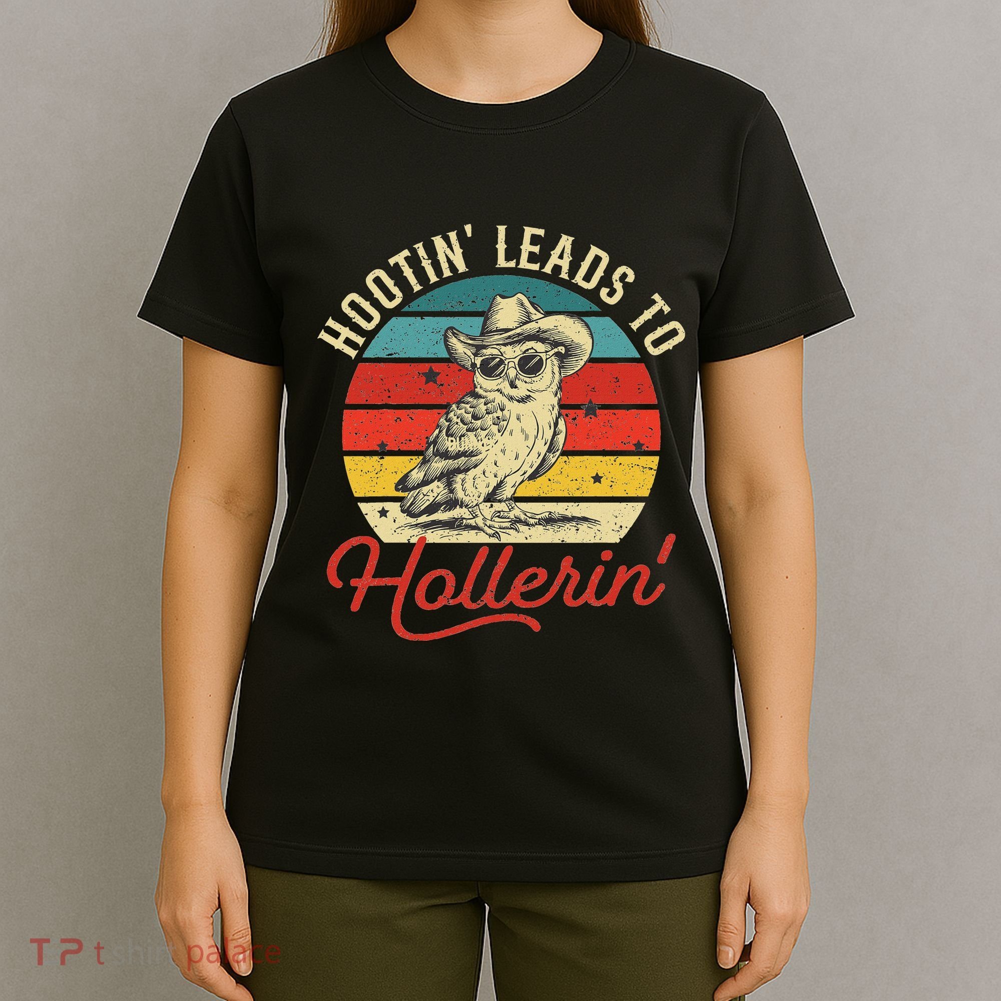 Hootin Leads To Hollerin Owl Cowboy T-Shirt