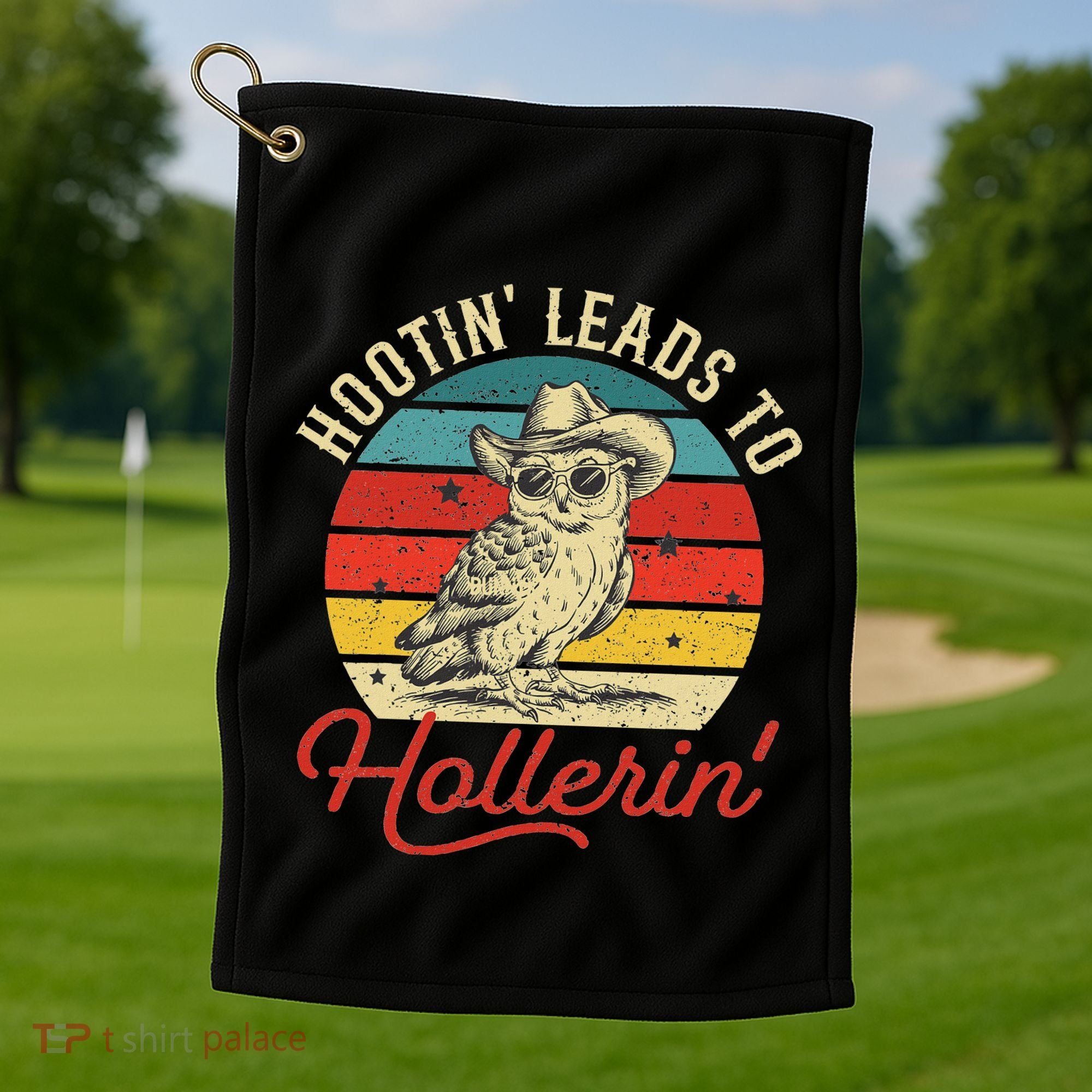 Hootin Leads To Hollerin Owl Cowboy Golf Towel