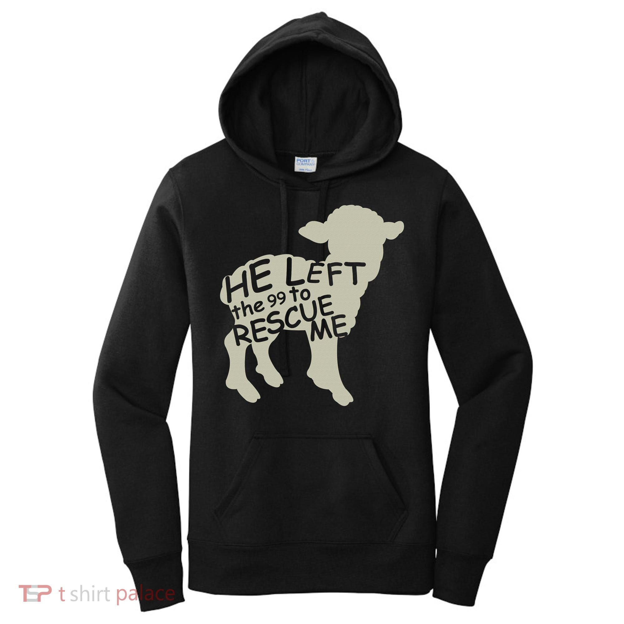 He Left The 99 To Rescue Me Religious Christian  Women's Hoodie