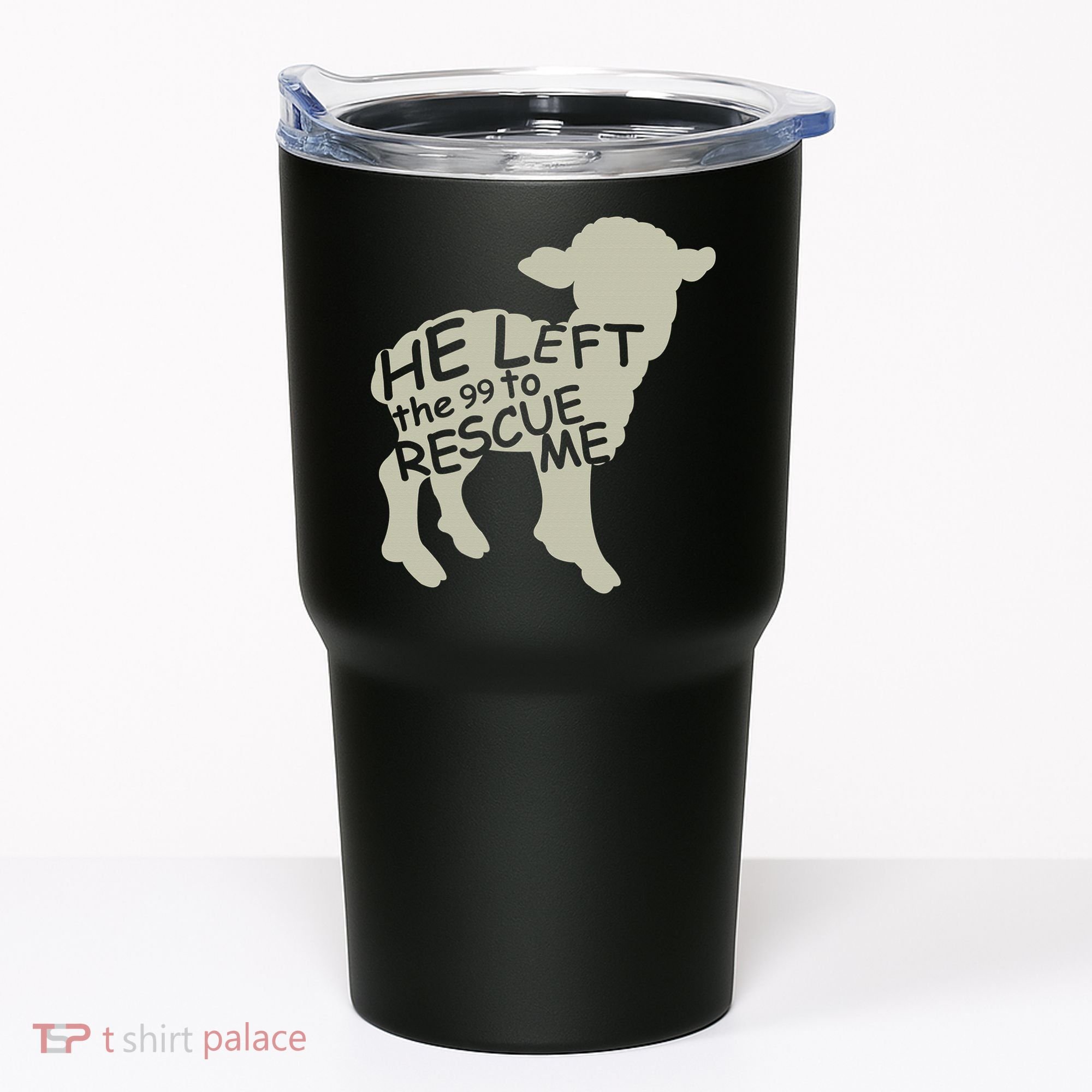 He Left The 99 To Rescue Me Religious Christian  Tumbler
