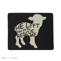 He Left The 99 To Rescue Me Religious Christian  Mousepad thumb 0