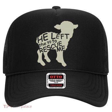 He Left The 99 To Rescue Me Religious Christian  Hat