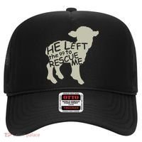 He Left The 99 To Rescue Me Religious Christian  Hat thumb 0