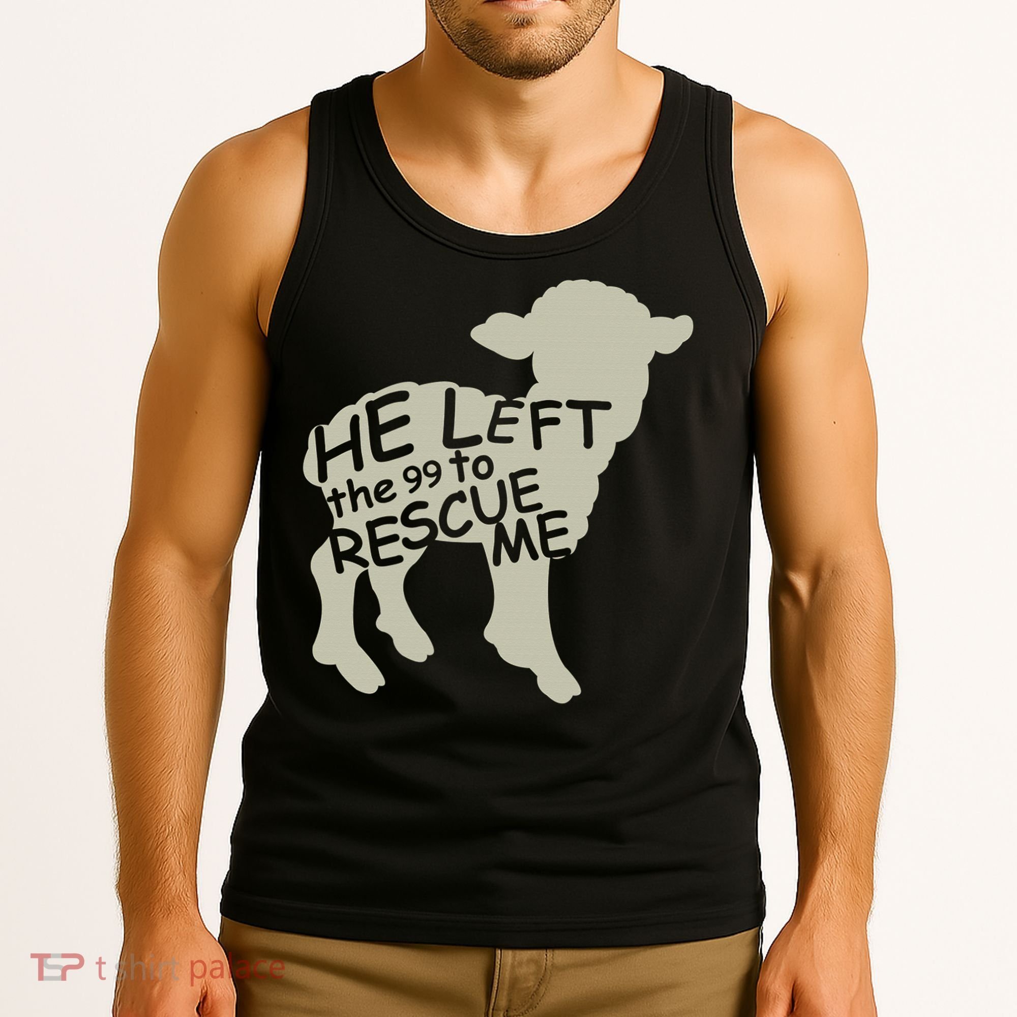 He Left The 99 To Rescue Me Religious Christian  Tank Top