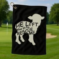 He Left The 99 To Rescue Me Religious Christian  Golf Towel thumb 1