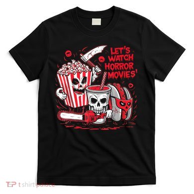Halloween Lets Watch Horror Movies Hotdog Popcorn Drink T-Shirt