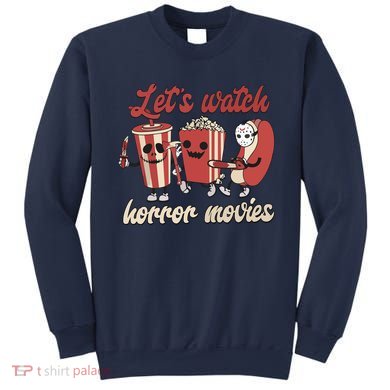Halloween Lets Watch Horror Movies Funny Ghost Skeleton Gift Sweatshirt
