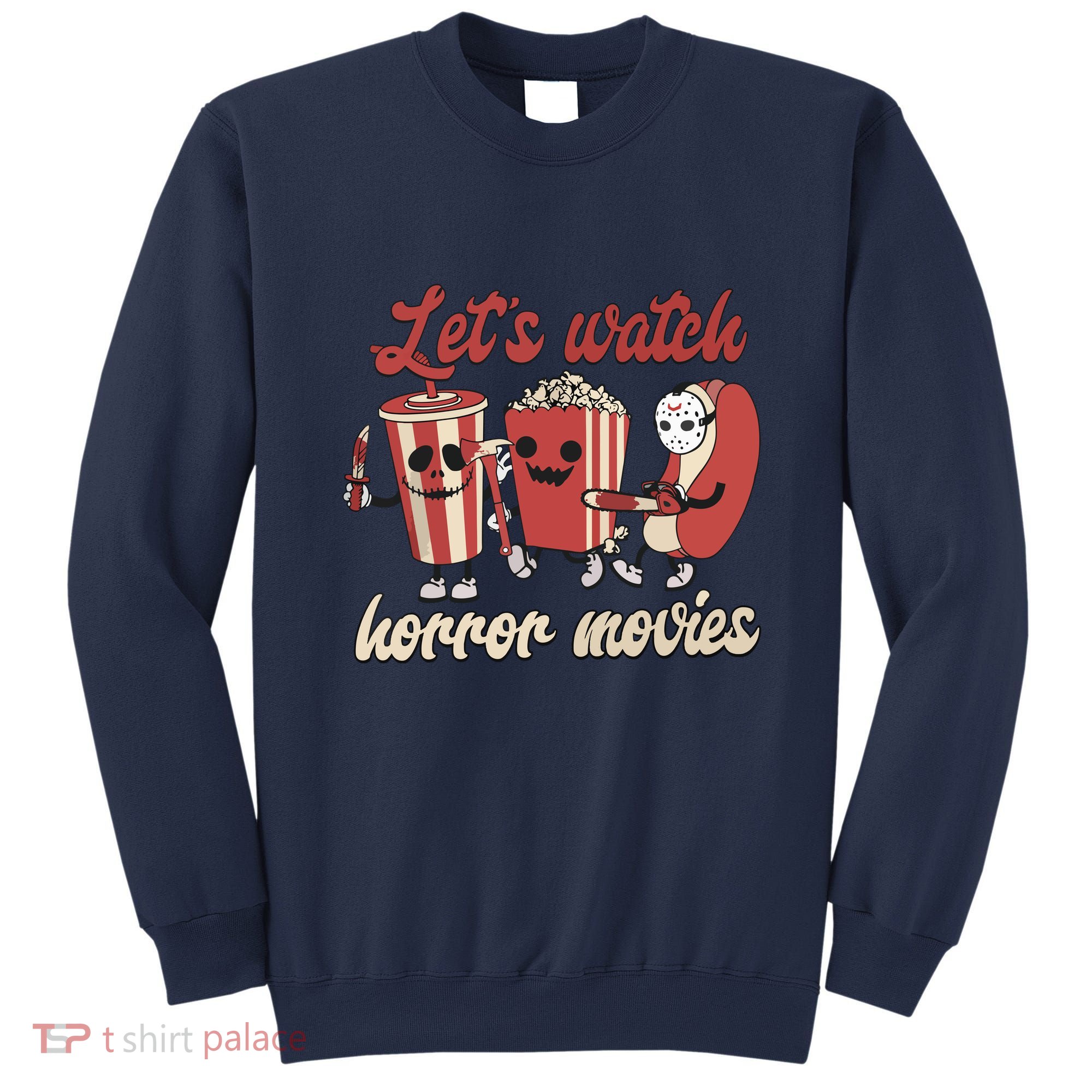 Halloween Lets Watch Horror Movies Funny Ghost Skeleton Gift Sweatshirt