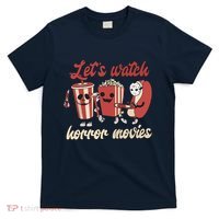 Halloween Lets Watch Horror Movies Funny Ghost Skeleton Gift T-Shirt thumb 0